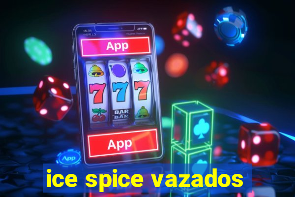 ice spice vazados